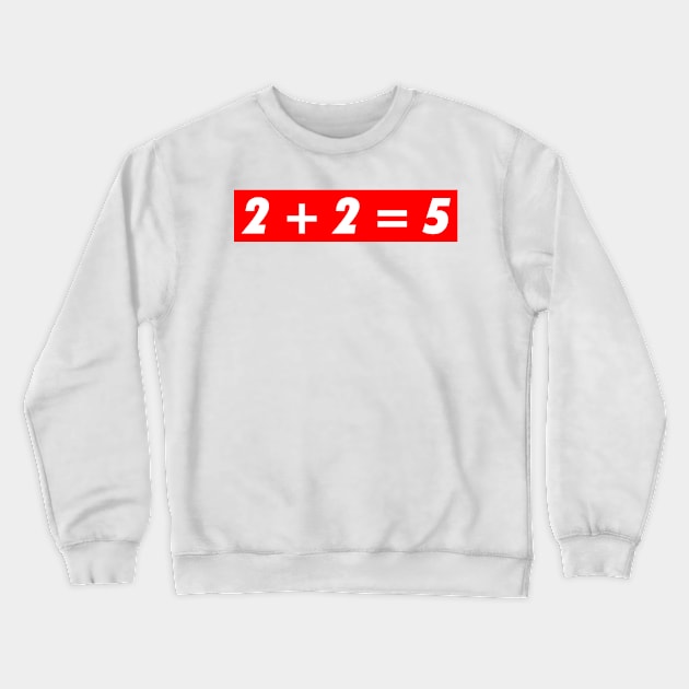 2 + 2 = 5 Orwell 1984 logo Crewneck Sweatshirt by mwcannon